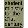 Student Ministry for the 21st Century door Kim Anderson