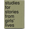 Studies For Stories From Girls' Lives door Jean Ingelow