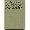 Study Guide Acc Manager Econ Global P by Robert F. Brooker