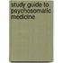 Study Guide To Psychosomatic Medicine