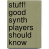 Stuff! Good Synth Players Should Know by Mark Harrison