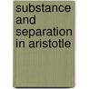 Substance and Separation in Aristotle door Lynne Spellman