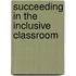 Succeeding In The Inclusive Classroom