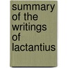 Summary of the Writings of Lactantius door Jacob Henry Brooke Mountain