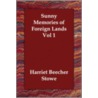 Sunny Memories Of Foreign Lands Vol 1 by Mrs Harriet Beecher Stowe
