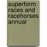 Superform Races And Racehorses Annual by Kevin Gilroy
