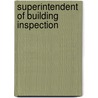 Superintendent of Building Inspection door Onbekend