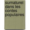 Surnaturel Dans Les Contes Populaires door Charles Ploix