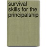 Survival Skills For The Principalship by John Blaydes