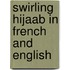 Swirling Hijaab In French And English