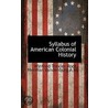 Syllabus Of American Colonial History door Winfred Trexler Root