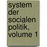 System Der Socialen Politik, Volume 1 by Julius Froebel