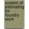 System of Estimating for Foundry Work door Alfred Messerschmitt