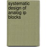 Systematic Design Of Analog Ip Blocks door Michiel Steyaert