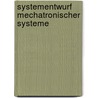 Systementwurf mechatronischer Systeme door Klaus Janschek