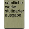 Sämtliche Werke. Stuttgarter Ausgabe door Gottfried Benn