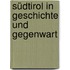 Südtirol in Geschichte und Gegenwart