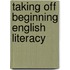 Taking Off Beginning English Literacy