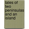 Tales of Two Peninsulas and an Island door Gary F. Swagart