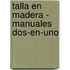 Talla En Madera - Manuales Dos-en-uno