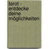 Tarot - Entdecke deine Möglichkeiten by Gerd B. Ziegler