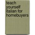 Teach Yourself Italian For Homebuyers