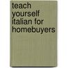 Teach Yourself Italian For Homebuyers door Peter Macbride