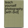 Teach Yourself Photography [with Dvd] door Lee Frost