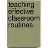 Teaching Effective Classroom Routines by Deborah Diffily