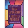 Team Leadership In Christian Ministry door Kenneth O. Gangel