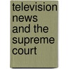 Television News and the Supreme Court door Jennifer A. Segal