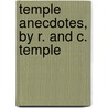 Temple Anecdotes, by R. and C. Temple door Ralph Temple