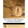 Ten Don'Ts For Sunday-School Teachers door Amos R 1862 Wells