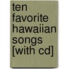 Ten Favorite Hawaiian Songs [with Cd] door H.M. Kimura