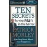 Ten Secrets For The Man In The Mirror door Patrick Morley