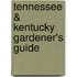 Tennessee & Kentucky Gardener's Guide