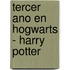 Tercer Ano En Hogwarts - Harry Potter
