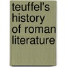 Teuffel's History Of Roman Literature door Wilhelm Sigmund Teuffel