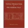 Textile Production In Pre-Roman Italy door Margarita Gleba