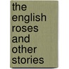 The  English Roses  And Other Stories by Madonna