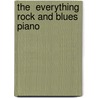 The  Everything  Rock And Blues Piano door Eric Starr