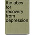 The Abcs For Recovery From Depression