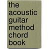 The Acoustic Guitar Method Chord Book door Hamburger David