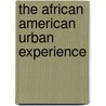 The African American Urban Experience door Onbekend