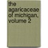 The Agaricaceae Of Michigan, Volume 2