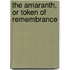 The Amaranth, Or Token Of Remembrance