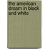 The American Dream In Black And White