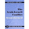 The Arab-Israeli Conflict Transformed door Shmuel Sandler