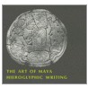 The Art Of Mayan Hieroglyphic Writing door Morris A. Graham