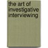 The Art of Investigative Interviewing